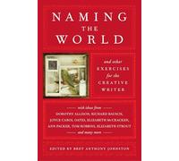 Naming the World: And Other Exercises for the Creative Writer