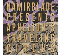 Namir Blade - Aphelion's Traveling Circus [VINYL]