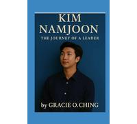 Namjoon: The Journey of a Leader: Kim Namjoon Biography