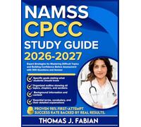 NAMSS CPCC CREDENTIALING STUDY GUIDE 2026-2027: Expert Strategies for Mastering Difficult Topics and Building Confidence Before Assessment with 900 Questions and Answer