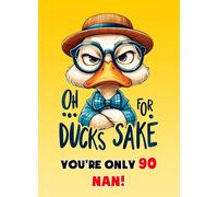 Nan 90th Birthday Card (Funny Duck Humour)