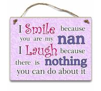 Nan Gift Funny Wall Sign Quote I Smile Because Your My Nan Sentimental Plaque