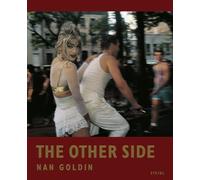 Nan Goldin: The Other Side