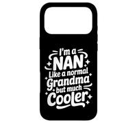 Nan Like A Normal Grandma Much Cooler British Grandmother Case for iPhone 17 Pro Max