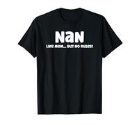 Nan Like Mom But No Rules Cute Funny First Time Nan T-Shirt