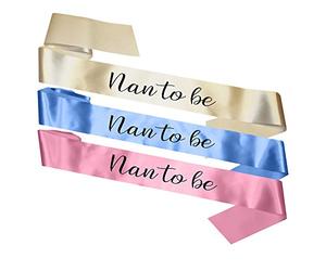 Nan to be Baby Shower Sash