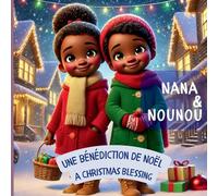 Nana and Nounou: A Christmas Blessing: Nana et Nounou : Une bénédiction de Noël (Nana & Nounou)