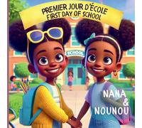 Nana and Nounou's First Day of School: Premier jour d'école de Nana et Nounou (Nana & Nounou)