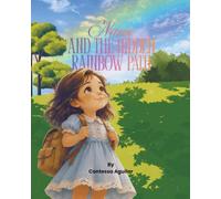 Nana and the Hidden Rainbow Path: A Magical Journey Filled with Friendship and Wonder (The Magical Adventures Of Nana)
