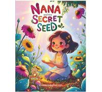 Nana and the Secret Seed: A Magical Coloring Story About Patience, Growth, and Surprising Wonders (Nana Magical Coloring Story)