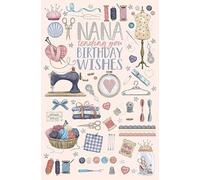 Nana Birthday Wishes Card, Sewing and Crafting Theme, Pink and Blue Design