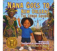 Nana Goes to New Orleans: The Congo Square (Follow The Sound With Nana)