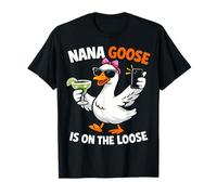 Nana Goose is On the Loose Fun Grandmother T-Shirt