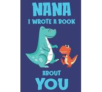 Nana I Wrote A Book About You: Fill In The Blank Book Prompts, Dinosaur Book For Kids, Personalized Mother's Day, Birthday Gift From Grandson to Grandmom, Christmas Present Gift For Grandma