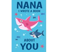 Nana I Wrote A Book About You: Fill In The Blank Book Prompts, Shark Book For Kids Boys, Personalized Mother's Day, Birthday Gift From Grandson to Nana, Christmas Present Gift For Grandma