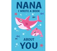 Nana I Wrote A Book About You: Fill In The Blank Book Prompts, Shark Book For Kids Girls, Personalized Mother's Day, Birthday Gift From Granddaughter to Nana, Christmas Present Gift For Grandma