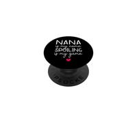 Nana Is My Name Spoiling Is My Game Funny PopSockets Adhesive PopGrip