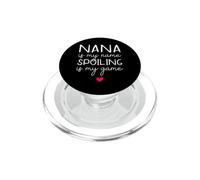 Nana Is My Name Spoiling Is My Game Funny PopSockets PopGrip for MagSafe