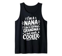 Nana Like A Normal Grandma Much Cooler Grandmother Tank Top