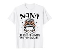Nana Like A Normal Grandma Only More Awesome Mother's Day T-Shirt