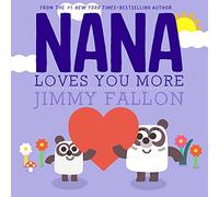 Nana Loves You More