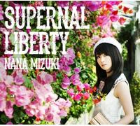 Nana Mizuki - Supernal Liberty [Japan CD] KICS-3036