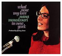 Nana Mouskouri - What Now My Love: Nana Mouskouri In New York + Nana Mouskouri (in French) + 1 Bonus Track!