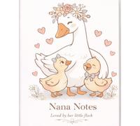 Nana Notes Blank Ruled Line Notebook: Just a Nana Goose | Cute Gift for Nana from Grandkids | Mother’s Day Gift for Nana | Soft Minimal Floral ... for notes, memories, and everyday love