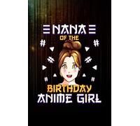 Nana of the Birthday Otaku Girl Anime Party family s Notebook 114 Pages Size 6''x9'' / College Ruled