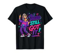 Nana Still Got It Mother's Day T-Shirt