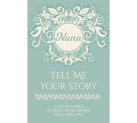Nana Tell Me Your Story: Beautiful Guided Memory Book with 120 Emotional and Fun Questions Journal for Nana.