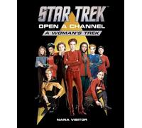 Nana Visitor - Star Trek Open a Channel A Woman's Trek - Hardbac - C245z