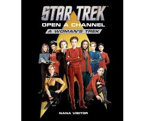 Nana Visitor - Star Trek Open a Channel A Woman's Trek - Hardbac - F245z