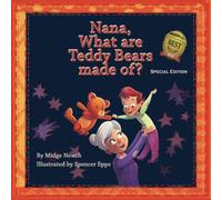 Nana, What are Teddy Bears made of?: A Story of Love and Understanding