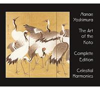 Nanae Yoshimura - The Art Of The Koto: Complete Edition