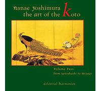 Nanae Yoshimura - The Art of the Koto Vol.2: From Yatsuhashi to Miyagi