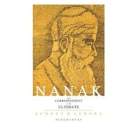 Nanak: The Correspondent Of The Ultimate