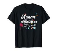 Nanan Just Like Grandma Except Much Cooler T-Shirt