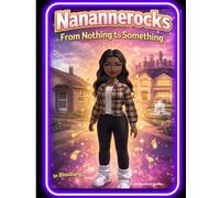 Nanannerocks: From Nothing to Something (Nanannerocks Series)