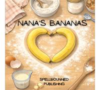 Nana's Bananas: Touching children's tale about a day spent making banana bread with Nana.