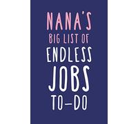 Nana's Big List Of Endless Jobs To-Do: Ruled Notebook