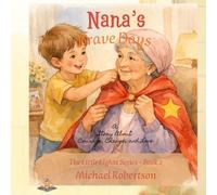 Nana's Brave Days: A Story About Courage, Change, and Love (The Little Lights Series)