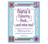 Nana's Colouring Book ...and mine too!: I Love Colouring with Nana