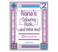 Nana's Colouring Book...and mine too!: I Love Colouring with Nana Volume 2