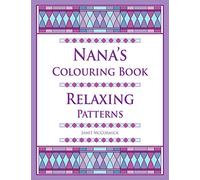 Nana's Colouring Book: Relaxing Patterns