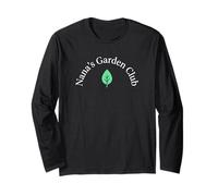 Nanas Garden Club Horticulture Enthusiast Long Sleeve T-Shirt