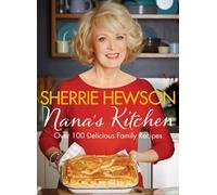 Nana's Kitchen: Over 100 Delicious Family Recipes