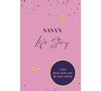 Nana's Life Story: A Guided Memory and Keepsake Journal to Capture the Story of Nana's Life