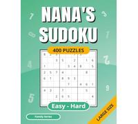 Nana's Sudoku: 400 Puzzles | Easy to Hard | Full Solutions | Family Series (SUDOKU Puzzles - Family Series)