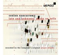 Nancarrow - Nancarrow: Late and Unknown Works on Rolls